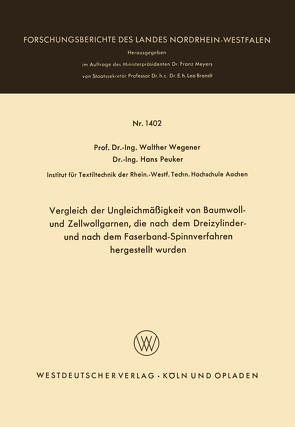 Vergleich der Ungleichmäßigkeit von Baumwoll- und Zellwollgarnen, die nach dem Dreizylinder- und nach dem Faserband-Spinnverfahren hergestellt wurden von Wegener,  Walther