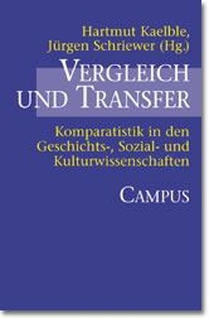 Vergleich und Transfer von Kaelble,  Hartmut, Schriewer,  Jürgen