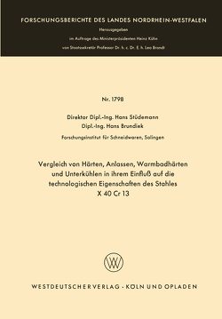 Vergleich von Härten, Anlassen, Warmbadhärten und Unterkühlen in ihrem Einfluß auf die technologischen Eigenschaften des Stahles X 40 Cr 13 von Stüdemann,  Hans