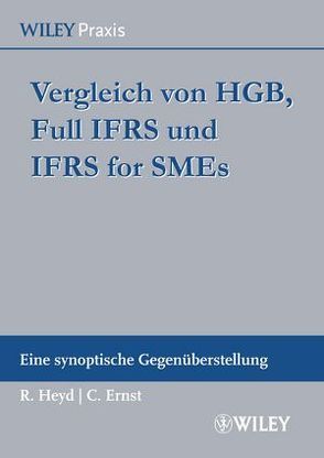 Vergleich von HGB, Full IFRS und IFRS for SMEs von Ernst,  Carsten, Heyd,  Reinhard, Mohrmann,  Ulf