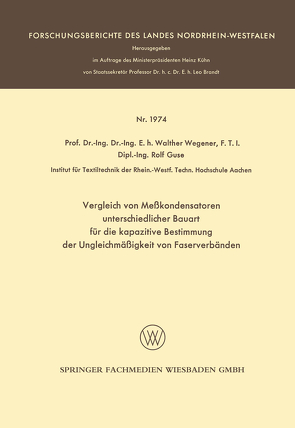 Vergleich von Meßkondensatoren unterschiedlicher Bauart für die kapazitive Bestimmung der Ungleichmäßigkeit von Faserverbänden von Wegener,  Walther