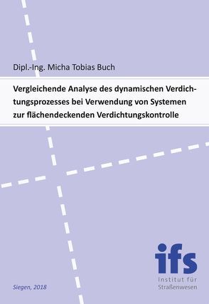 Vergleichende Analyse des dynamischen Verdichtungsprozesses bei Verwendung von Systemen zur flächendeckenden Verdichtungskontrolle von Buch,  Micha Tobias