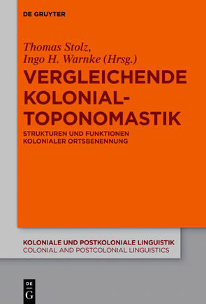 Vergleichende Kolonialtoponomastik von Stolz,  Thomas, Warnke,  Ingo H.