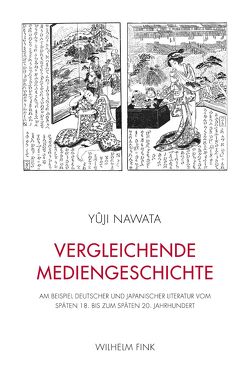 Vergleichende Mediengeschichte von Nawata,  Yuji