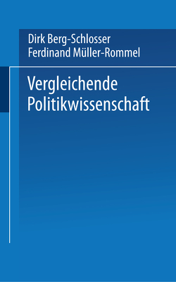 Vergleichende Politikwissenschaft von Berg-Schlosser,  Dirk, Müller-Rommel,  Ferdinand