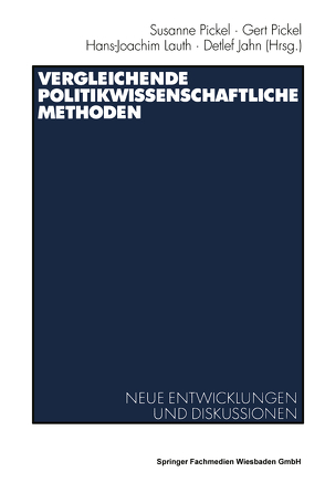 Vergleichende politikwissenschaftliche Methoden von Jahn,  Detlef, Lauth,  Hans-Joachim, Pickel,  Gert, Pickel,  Susanne