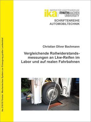 Vergleichende Rollwiderstandsmessungen an Lkw-Reifen im Labor und auf realen Fahrbahnen von Bachmann,  Christian Oliver