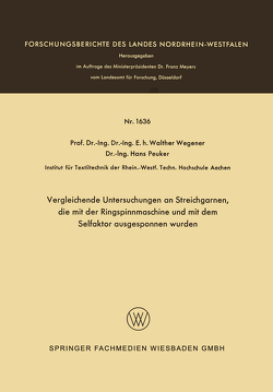 Vergleichende Untersuchungen an Streichgarnen, die mit der Ringspinnmaschine und mit dem Selfaktor ausgesponnen wurden von Wegener,  Walther