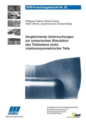 Vergleichende Untersuchungen zur numerischen Simulation des Tiefziehens nichtrotationssymmetrischer Teile von Brummund,  Jörg, Hennig,  Roland, Kullig,  Eckehard, Ulbricht,  Volker, Voelkner,  Wolfgang