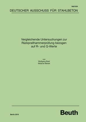 Vergleichende Untersuchungen zur Rückprallhammerprüfung bezogen auf R- und Q-Werte von Prof. Dr.-Ing. Wolfgang Breit,  Melanie Merkel