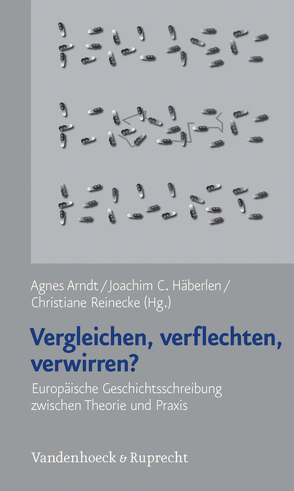 Vergleichen,Der radikale Pietismus Verflechten, Verwirren? von Arndt,  Agnes, Häberlen,  Joachim, Reinecke,  Christiane