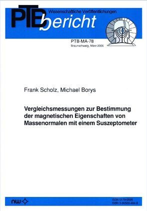 Vergleichsmessungen zur Bestimmung der magnetischen Eigenschaften von Massenormalen mit einem Suszeptometer von Borys,  M, Scholz,  F