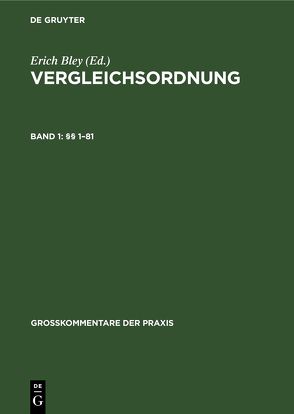 Vergleichsordnung / §§ 1–81 von Bley,  Erich, Mohrbutter,  Harro, Mohrbutter,  Jürgen