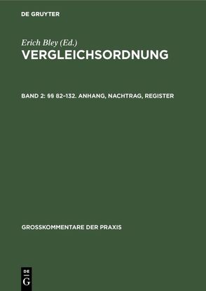 Vergleichsordnung / §§ 82–132. Anhang, Nachtrag, Register von Bley,  Erich, Mohrbutter,  Harro, Mohrbutter,  Jürgen