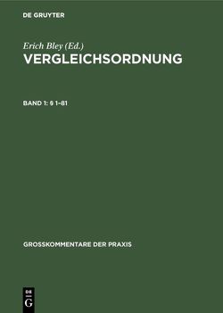 Vergleichsordnung / § 1–81 von Bley,  Erich, Mohrbutter,  Harro, Mohrbutter,  Jürgen