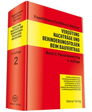 Vergütung, Nachträge und Behinderungsfolgen beim Bauvertrag von Kapellmann,  Klaus D., Markus,  Jochen, Schiffers,  Karl-Heinz