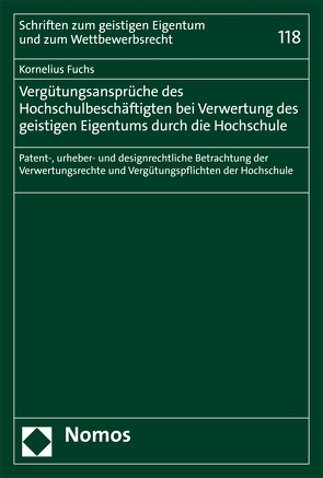 Vergütungsansprüche des Hochschulbeschäftigten bei Verwertung des geistigen Eigentums durch die Hochschule von Fuchs,  Kornelius