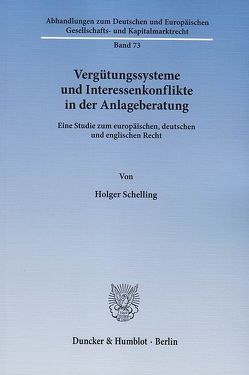 Vergütungssysteme und Interessenkonflikte in der Anlageberatung. von Schelling,  Holger