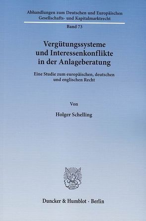 Vergütungssysteme und Interessenkonflikte in der Anlageberatung. von Schelling,  Holger