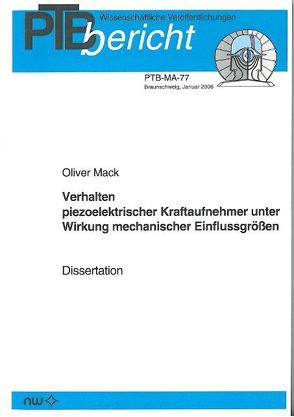 Verhalten piezoelektrischer Kraftaufnehmer unter Wirkung mechanischer Einflussgrössen von Mack,  O