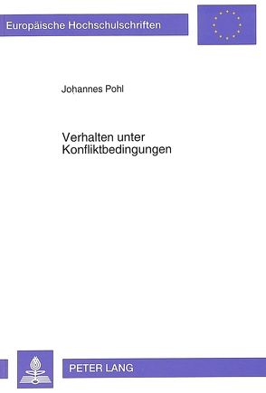 Verhalten unter Konfliktbedingungen von Pohl,  Johannes