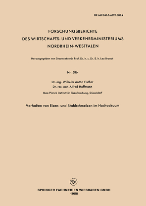 Verhalten von Eisen- und Stahlschmelzen im Hochvakuum von Fischer,  Wilhelm Anton