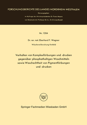 Verhalten von Komplexfärbungen und -drucken gegenüber phosphathaltigen Waschmitteln sowie Waschechtheit von Pigmentfärbungen und -drucken von Wagner,  Eberhard Frithjof
