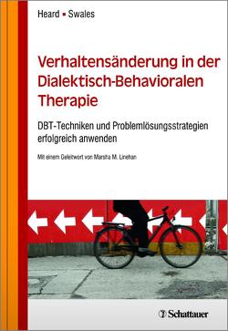 Verhaltensänderung in der Dialektisch-Behavioralen Therapie von Heard,  Heidi L., Swales,  Michaela A.