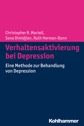 Verhaltensaktivierung bei Depression von Dimidjian,  Sona, Hermann-Dunn,  Ruth, Kahl,  Kai G., Martell,  Christopher R., Schweiger,  Ulrich, Sipos,  Valerija, Winter,  Lotta