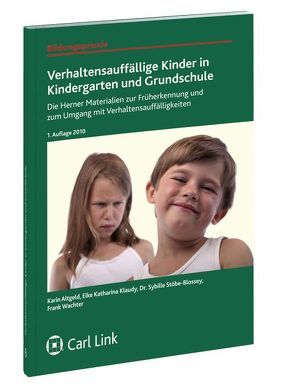 Verhaltensauffällige Kinder in Kindergarten und Grundschule von Esch,  Karin, Klaudy,  Elke K, Stöbe-Blossey,  Sybille, Wecker,  Frank