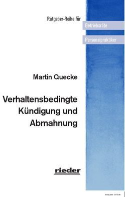 Verhaltensbedingte Kündigung und Abmahnung von Quecke,  Martin