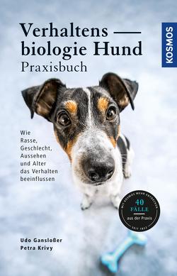 Verhaltensbiologie für Hundehalter – Das Praxisbuch von Gansloßer,  PD Dr. Udo, Krivy,  Petra
