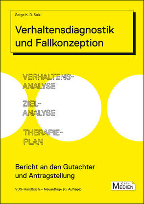 Verhaltensdiagnostik und Fallkonzeption: Verhaltensanalyse, Zielanalyse, Therapieplan von Sulz,  Serge K. D.