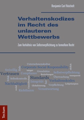 Verhaltenskodizes im Recht des unlauteren Wettbewerbs von Reichelt,  Benjamin Carl