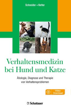 Verhaltensmedizin bei Hund und Katze von Ketter,  Daphne, Schneider,  Barbara