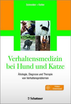 Verhaltensmedizin bei Hund und Katze von Ketter,  Daphne, Schneider,  Barbara