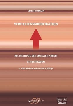 Verhaltensmodifikation als Methode der Sozialen Arbeit von Bartmann,  Ulrich