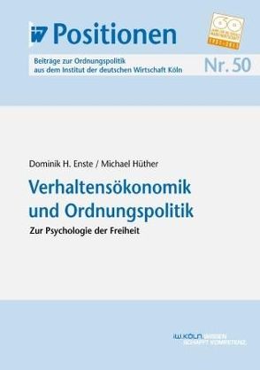 Verhaltensökonomik und Ordnungspolitik von Enste,  Dominik H., Hüther,  Michael