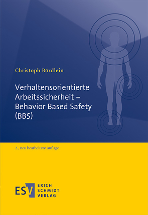 Verhaltensorientierte Arbeitssicherheit – Behavior Based Safety (BBS) von Bördlein,  Christoph