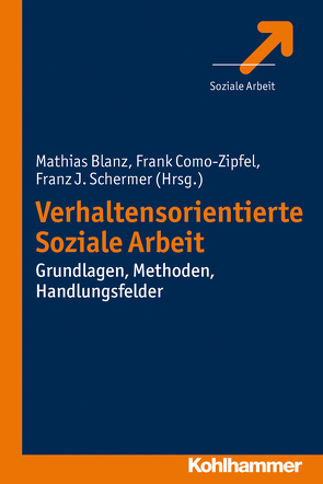Verhaltensorientierte Soziale Arbeit von Blanz,  Mathias, Como-Zipfel,  Frank, Schermer,  Franz J.