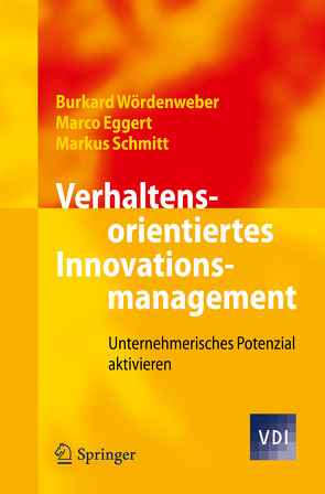 Verhaltensorientiertes Innovationsmanagement von Eggert,  Marco, Schmitt,  Markus, Wördenweber,  Burkard