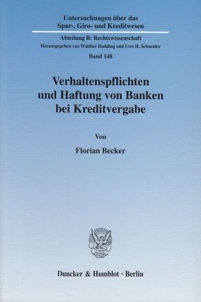 Verhaltenspflichten und Haftung von Banken bei Kreditvergabe. von Becker,  Florian