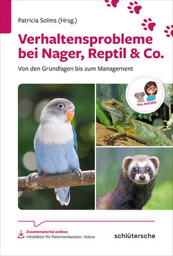 Verhaltensprobleme bei Nager, Reptil & Co. von Solms,  Dr. Patricia