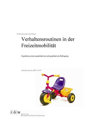 Verhaltensroutinen in der Freizeitmobilität – Ergebnisse einer quantitativen und qualitativen Befragung von Konrad,  Wilfried, Scholl,  Gerd