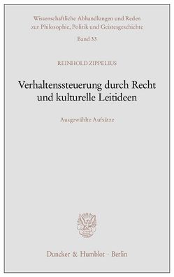 Verhaltenssteuerung durch Recht und kulturelle Leitideen. von Zippelius,  Reinhold