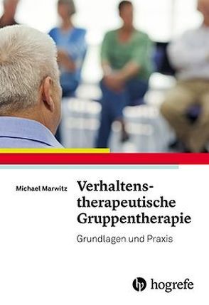 Verhaltenstherapeutische Gruppentherapie von Marwitz,  Michael