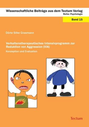 Verhaltenstherapeutisches Intensivprogramm zur Reduktion von Aggression (VIA) – Konzeption und Evaluation von Grasmann,  Dörte Silke