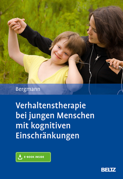 Verhaltenstherapie bei jungen Menschen mit kognitiven Einschränkungen von Bergmann,  Felicitas