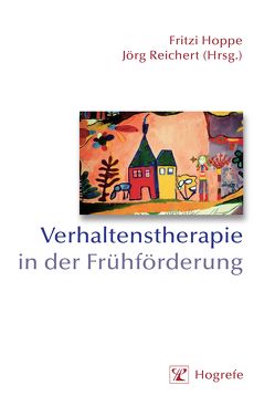 Verhaltenstherapie in der Frühförderung von Hoppe,  Fritzi, Reichert,  Jörg