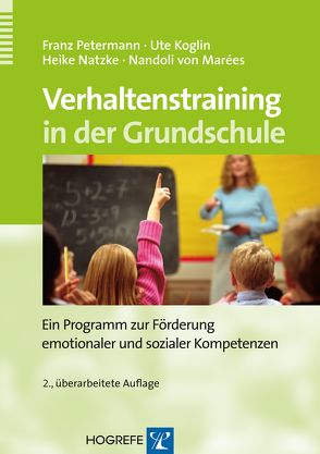 Verhaltenstraining in der Grundschule von Koglin,  Ute, Marées,  Nandoli von, Natzke,  Heike, Petermann,  Franz
